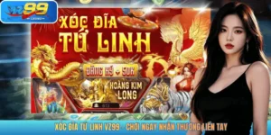 XÓC ĐĨA TỨ LINH VZ99 - CHƠI NGAY NHẬN THƯỞNG LIỀN TAY
