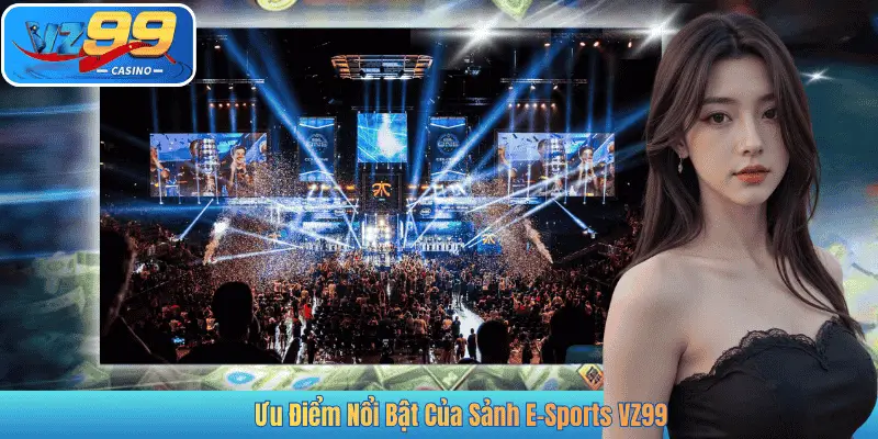 Hướng Dẫn Cơ Bản Khi Tham Gia E-Sports VZ99